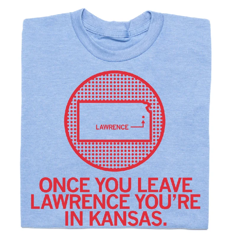 Everyday Wear Once You Leave Lawrence (R)